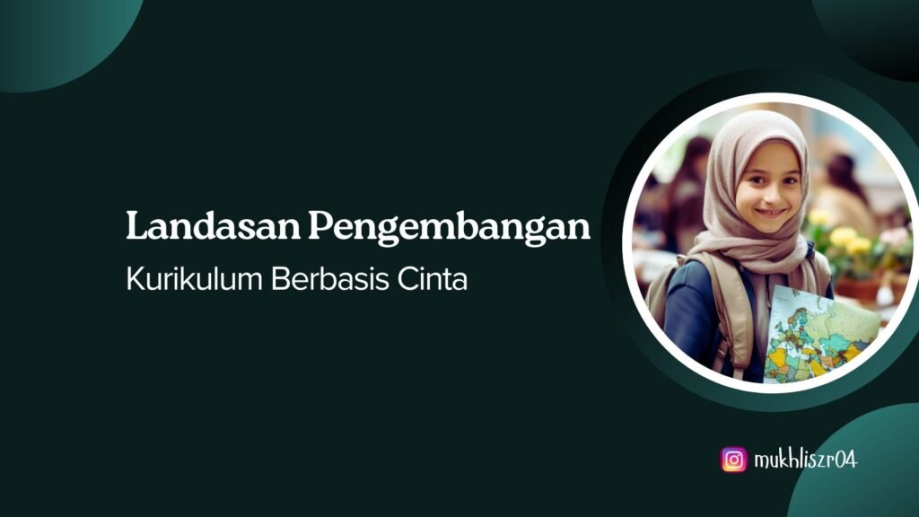 Landasan Pengembangan Kurikulum Berbasis Cinta