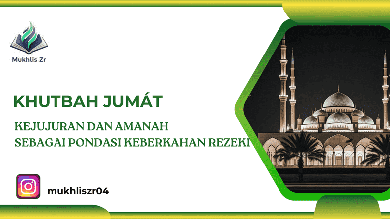 Khutbah Jumat: Kejujuran dan Amanah Sebagai Pondasi Keberkahan Rezeki