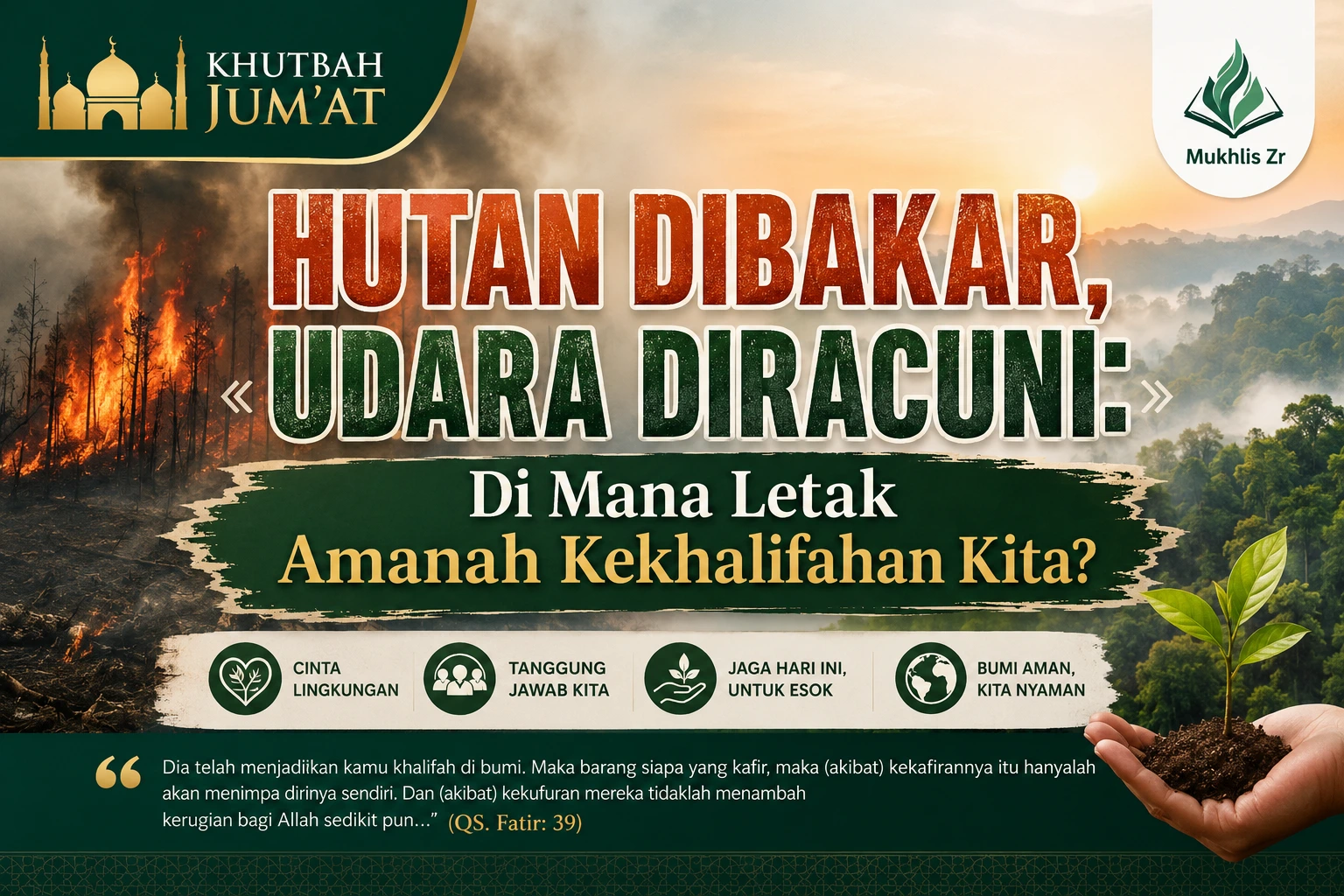 Khutbah Jumat: Hutan Dibakar Udara Diracuni. Di Mana Letak Amanah Kekhalifahan Kita?