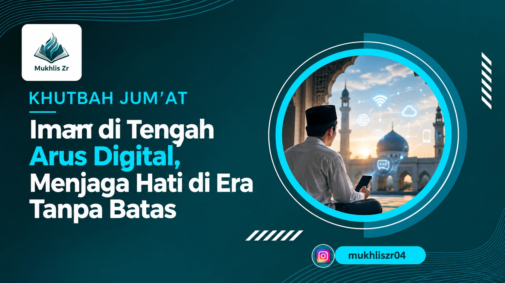 Khutbah Jum’at: Iman di Tengah Arus Digital, Menjaga Hati di Era Tanpa Batas