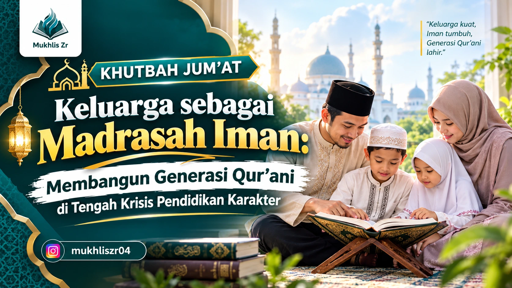 Khutbah Jum’at: Keluarga sebagai Madrasah Iman: Membangun Generasi Qur’ani di Tengah Krisis Pendidikan Karakter